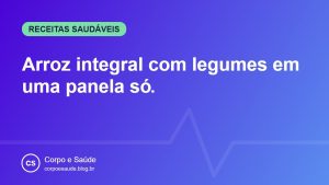 Arroz integral com legumes em uma panela só