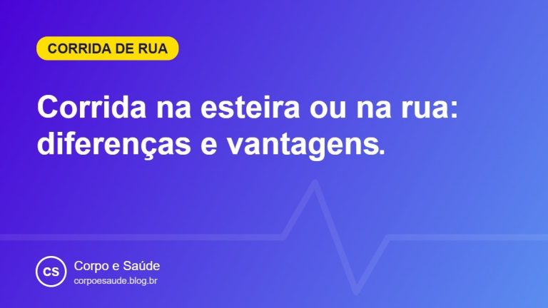 Corrida na esteira ou na rua: diferenças e vantagens