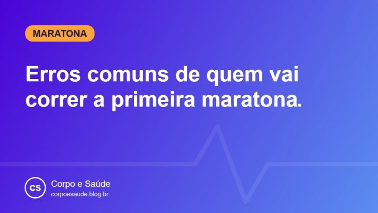 Erros comuns de quem vai correr a primeira maratona