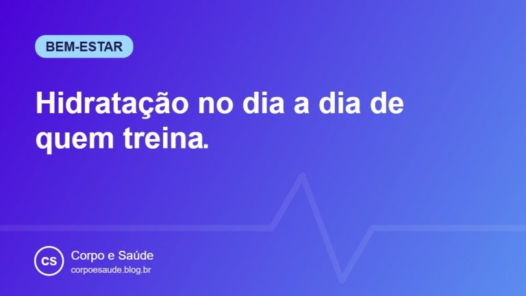 Hidratação no dia a dia de quem treina