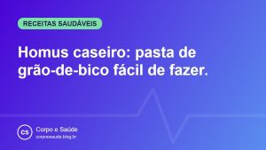 Homus caseiro: pasta de grão-de-bico fácil de fazer