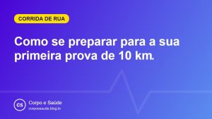 Como se preparar para a sua primeira prova de 10 km