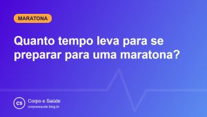 Quanto tempo leva para se preparar para uma maratona?