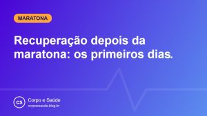 Recuperação depois da maratona: os primeiros dias